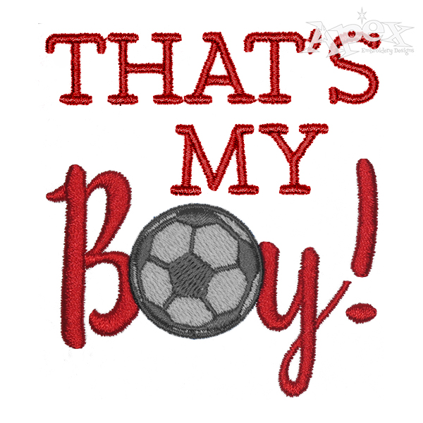 That's My Boy Soccer Embroidery Design