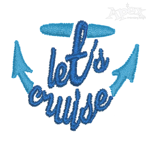 Let's Cruise Anchor Embroidery Design