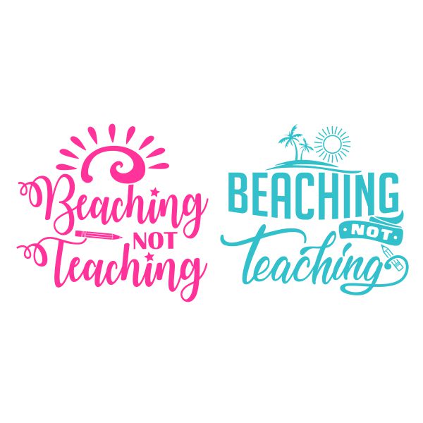 Beaching Not Teaching SVG Cuttable Design