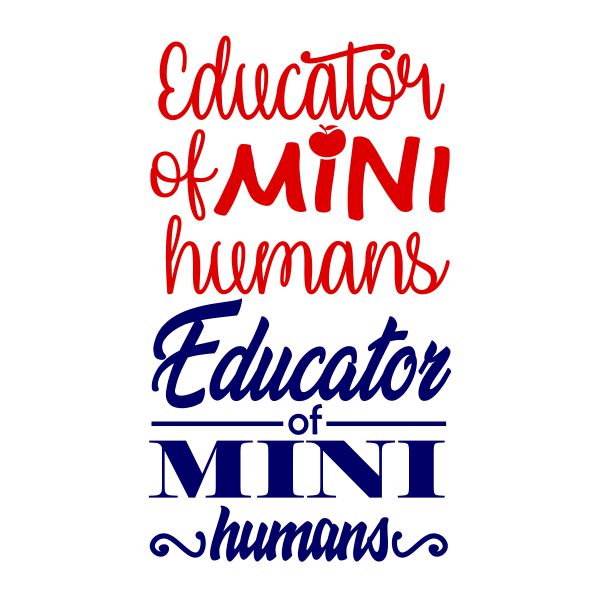 Educator of Mini Humans SVG Cuttable Design