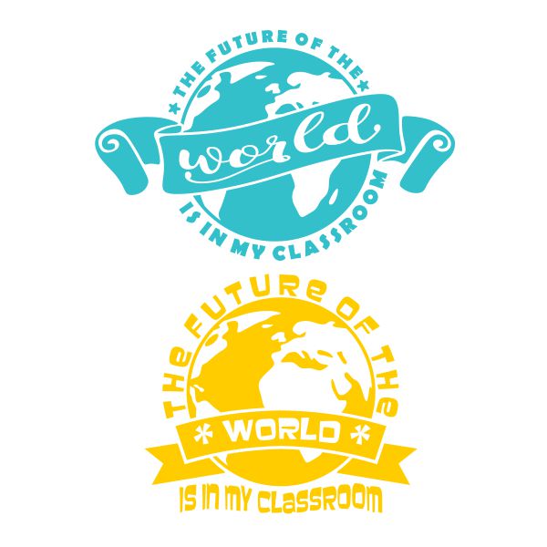 The Future of the World is in My Classroom SVG Cuttable Design