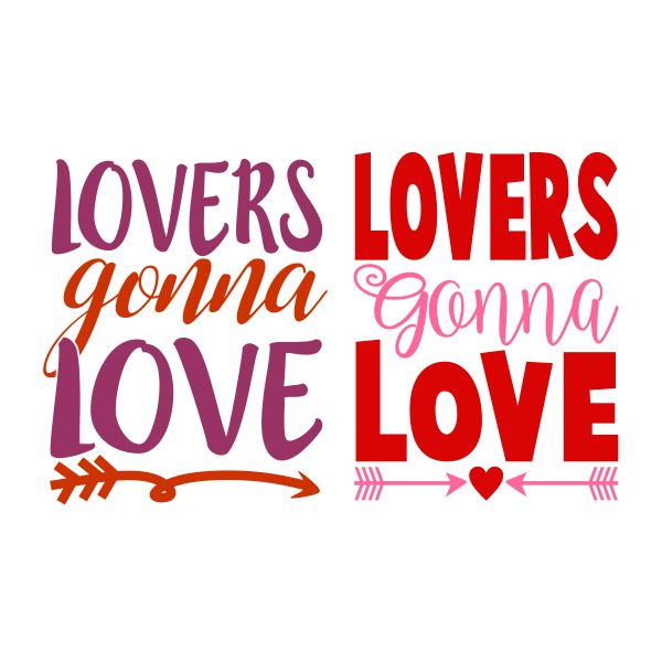 Lovers Gonna Love SVG Cuttable Design
