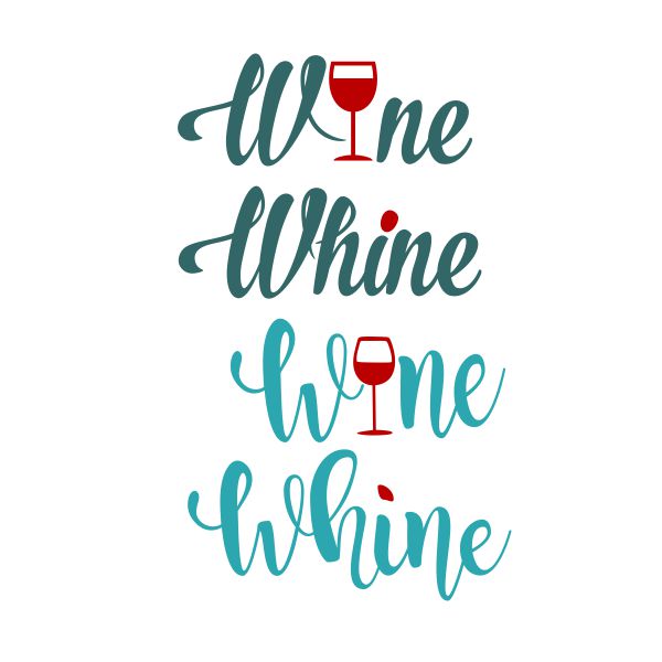 Wine Whine SVG Cuttable Design