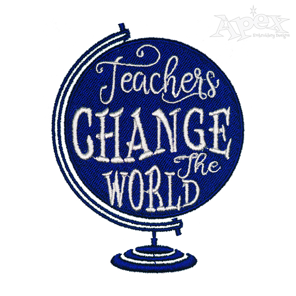Teachers Change the World Embroidery Design