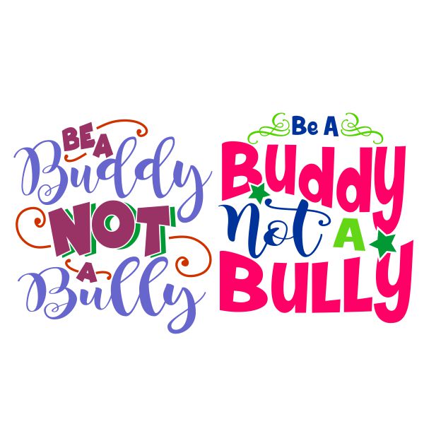 Be a Buddy Not a Bully SVG Cuttable Design