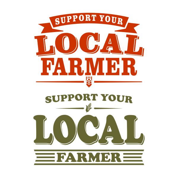 Support Your Local Farmer SVG Cuttable Design