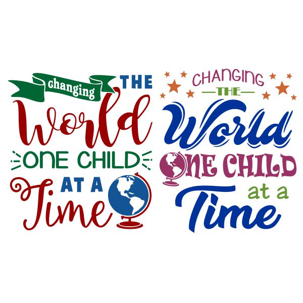 Changing the World One Child at a Time SVG Cuttable Design