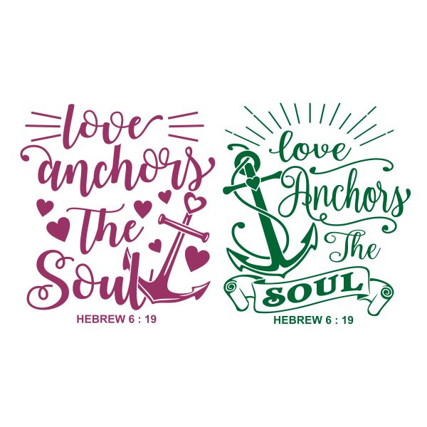 Love Anchors the Soul SVG Cuttable Design