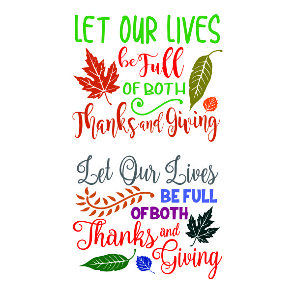 Let Our Lives be Full of Thanks and Giving SVG Cuttable Design