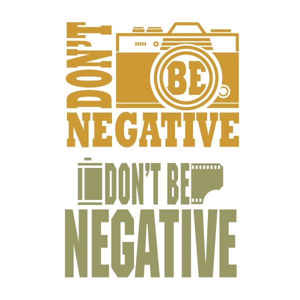 Don't Be Negative SVG Cuttble Design
