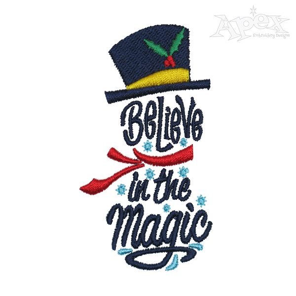 Believe in the Magic Snowman Embroidery Design