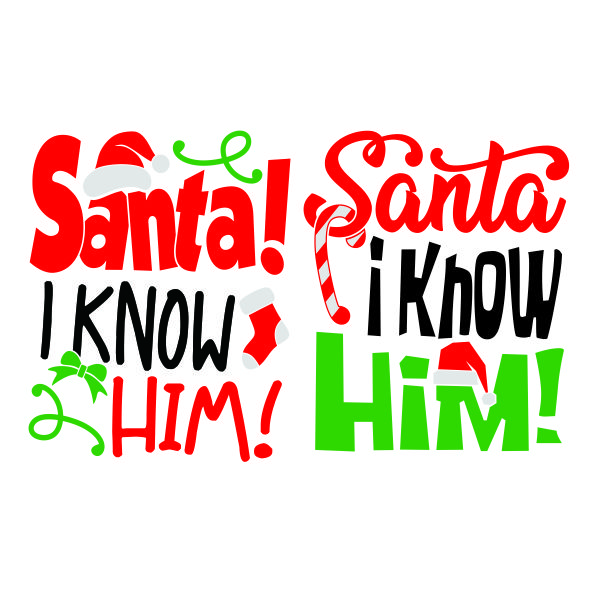 Santa I Know Him SVG Cuttable Design