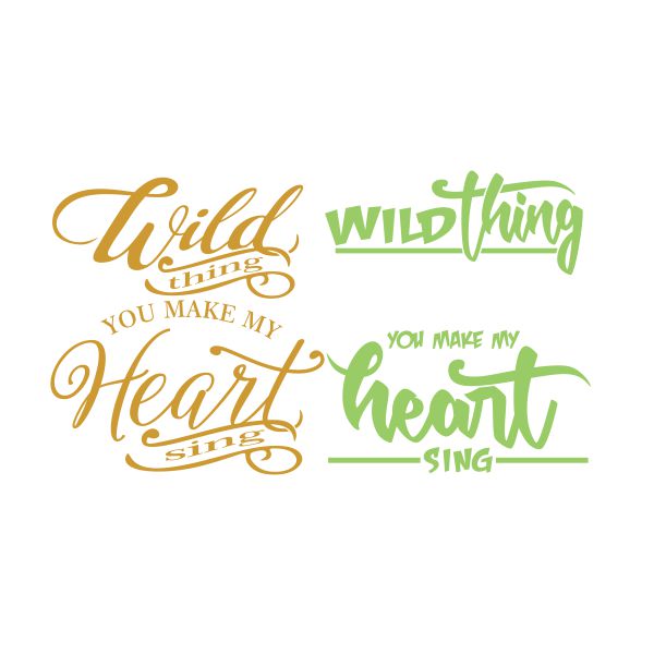 Wild Thing You Make My Heart Sing SVG Cuttable Design
