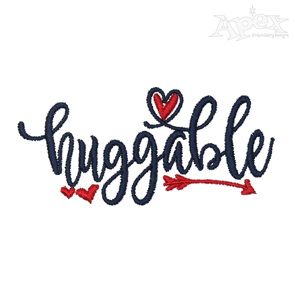 Lovable Huggable Kissable Embroidery Design