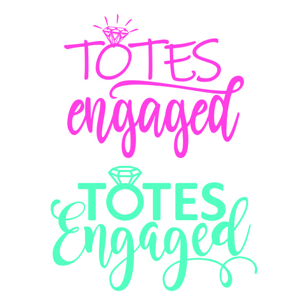 Totes Engaged SVG Cuttable Design