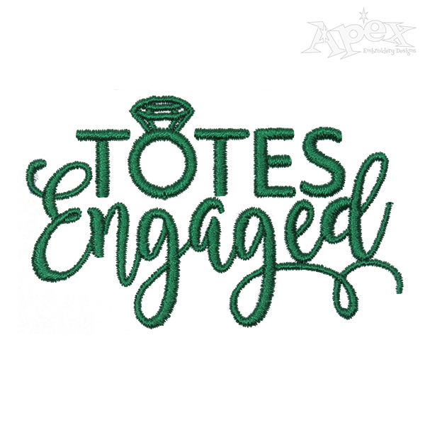 Totes Engaged Embroidery Design