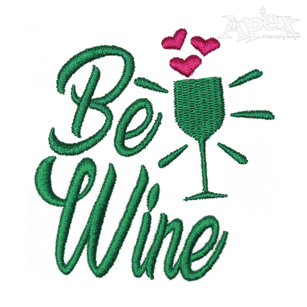 Be Wine Embroidery Design
