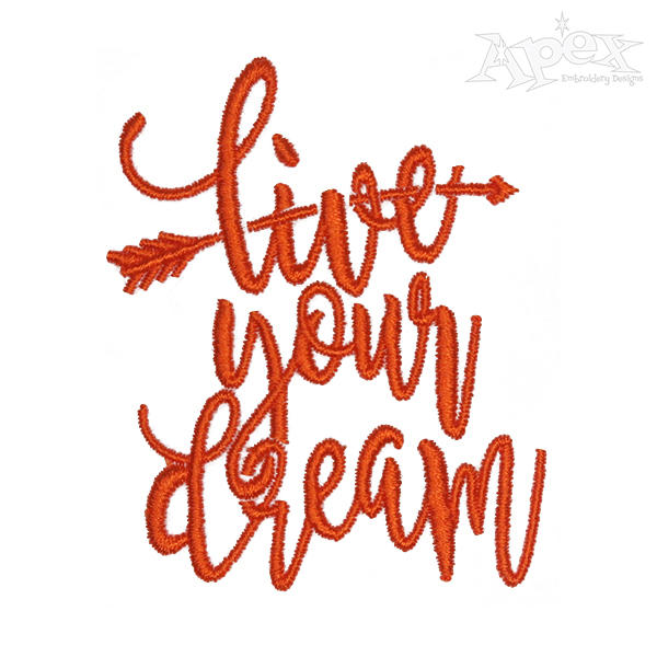 Live Your Dream Embroidery Design
