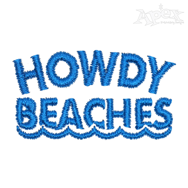 Howdy Beaches Embroidery Design
