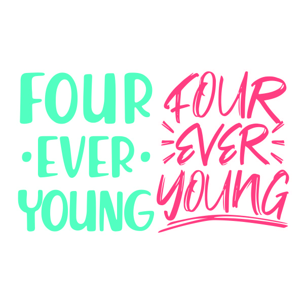 Four Ever Young SVG Cuttable Design