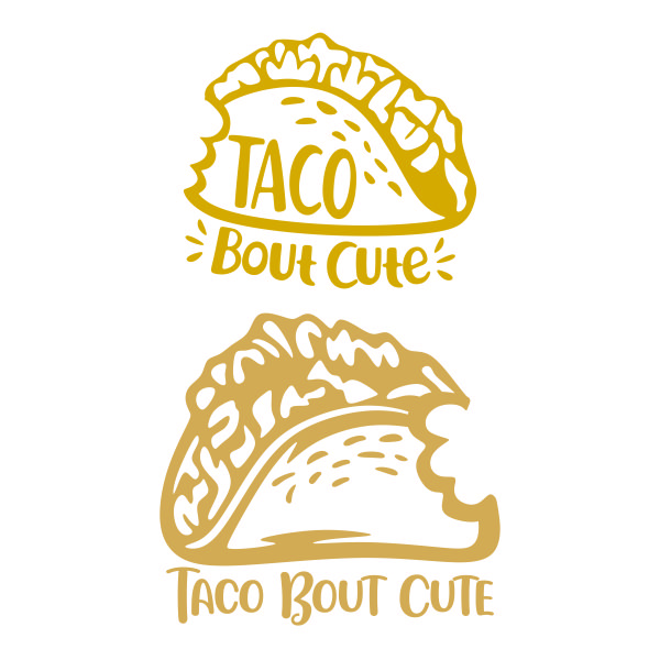 Taco Bout Cute SVG Cuttable Design