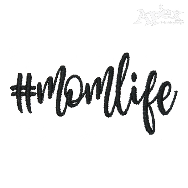 Mom Life #momlife Embroidery Design