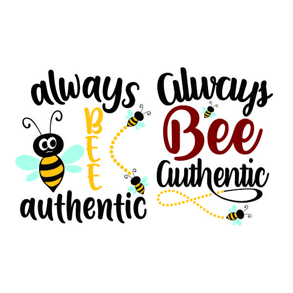Always Bee Authentic SVG Cuttable Design