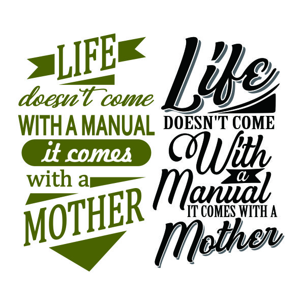 Life Doesn't Come with a Manual It Comes with a Mother SVG Cuttable Design
