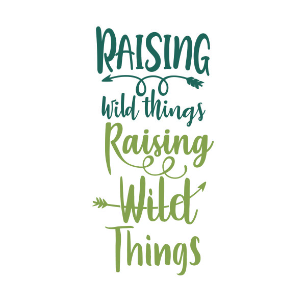 Raising Wild Things SVG Cuttable Design