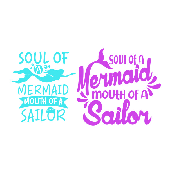 Soul of a Mermaid Mouth of a Sailor SVG Cuttable Design