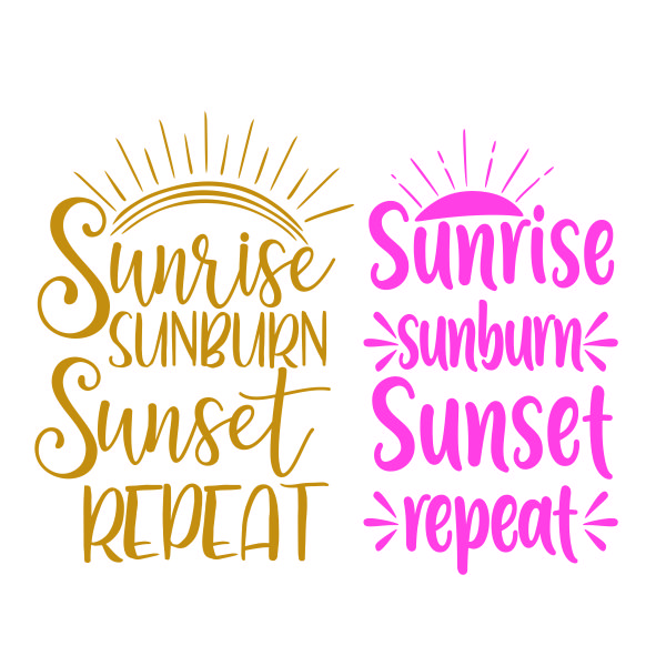 Sunrise Sunburn Sunset Repeat SVG Cuttable Design