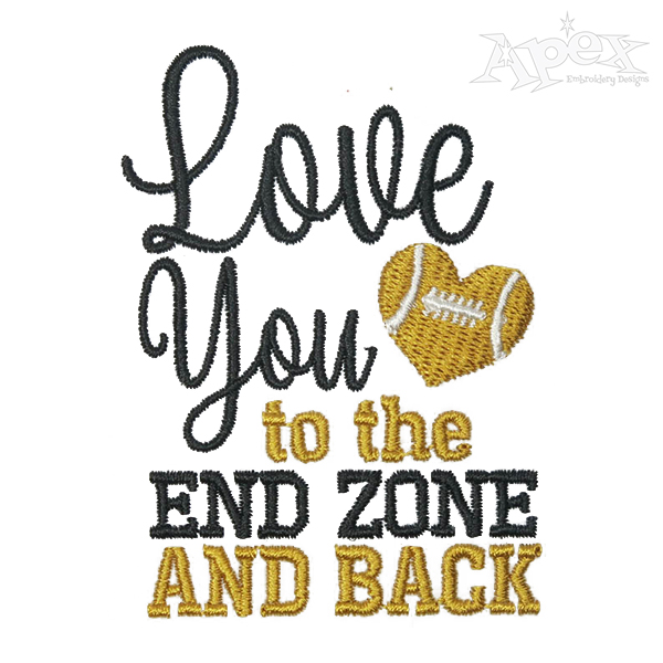 I Love You to the End Zone and Back Embroidery Design