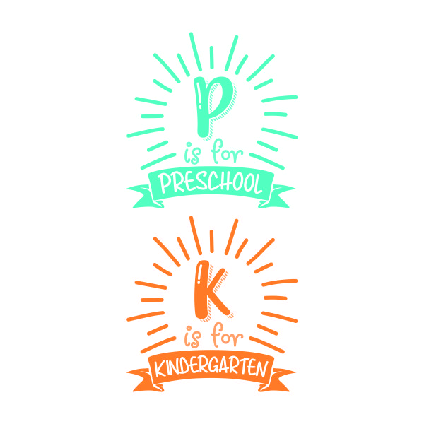 P is for PreSchool - K is for Kindergarten SVG Cuttable Design