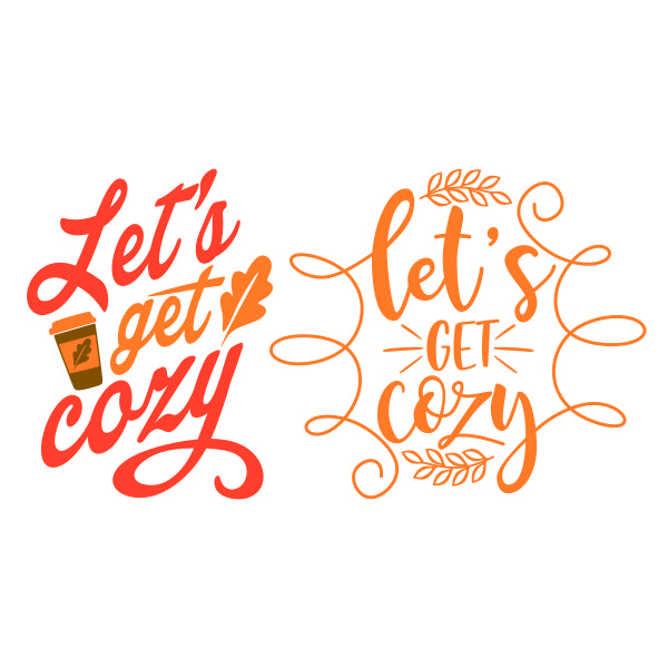 Let's Get Cozy SVG Cuttable Design