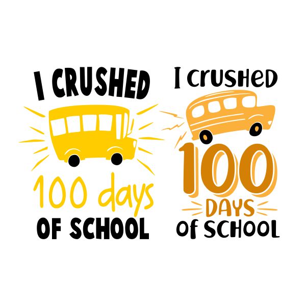 I Crushed 100 Days of School SVG Cuttable Design