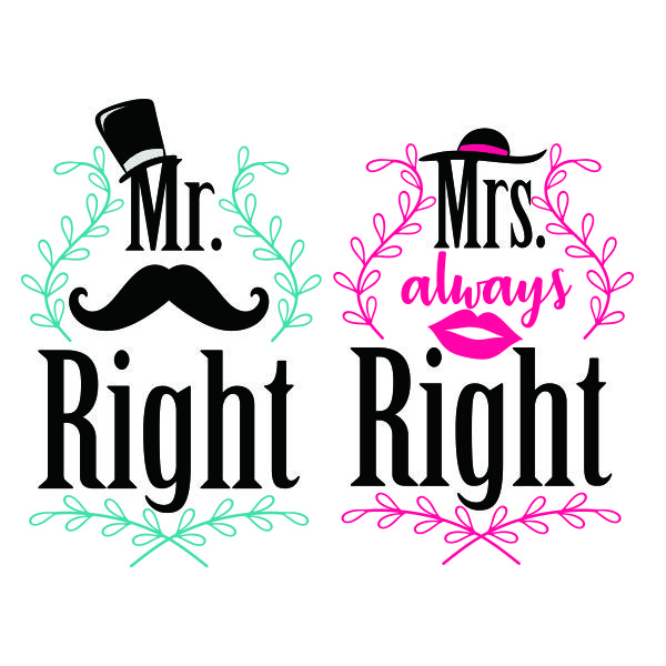 Mr. Right and Mrs. Always Right SVG Cuttable Design