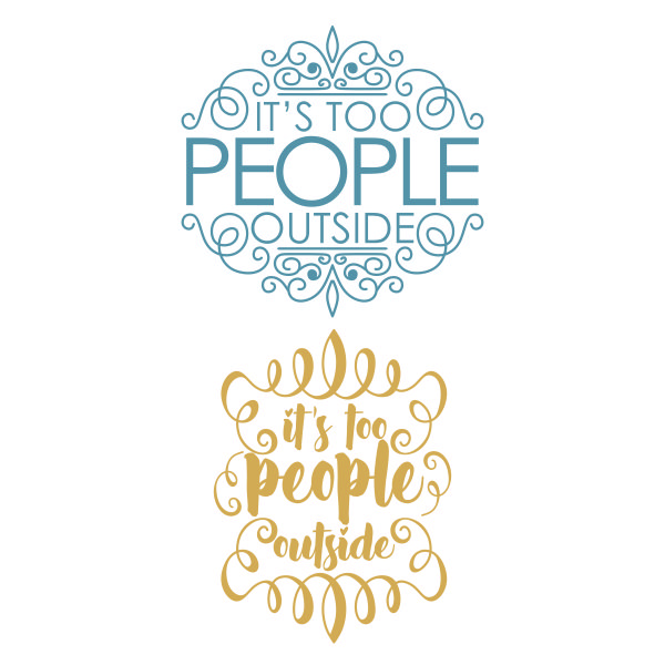 It's Too People Outside SVG Cuttable Design