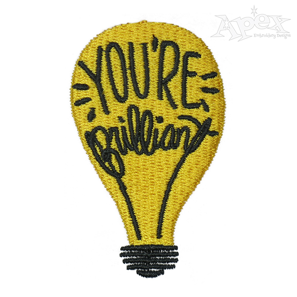 You're Brilliant Lightbulb Embroidery Design