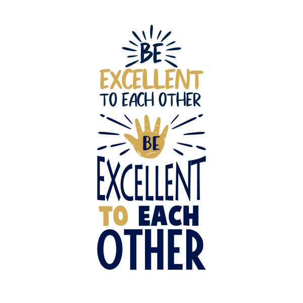 Be Excellent to Each Other SVG Cuttable Design