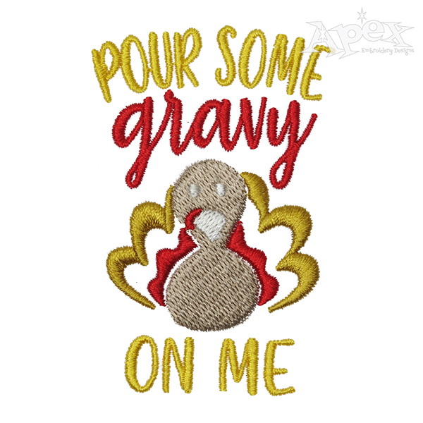 Pour Some Gravy on Me Turkey Embroidery Design