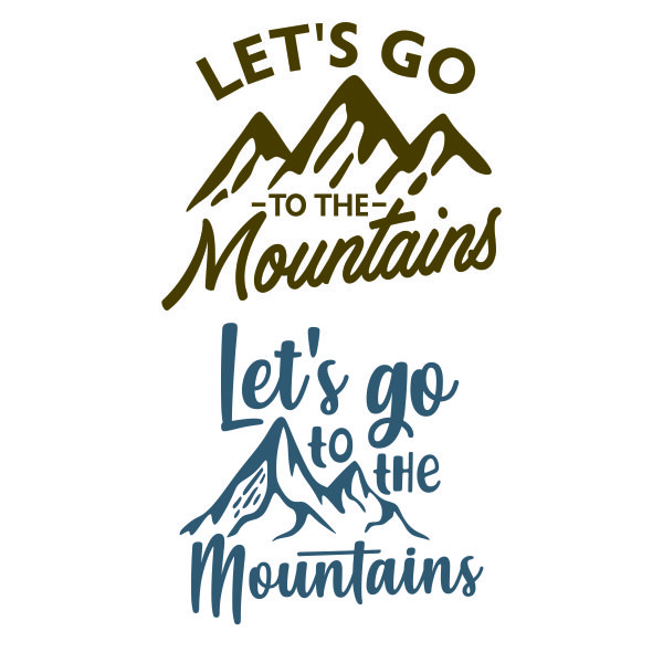 Let's Go to the Mountain SVG Cuttable Design