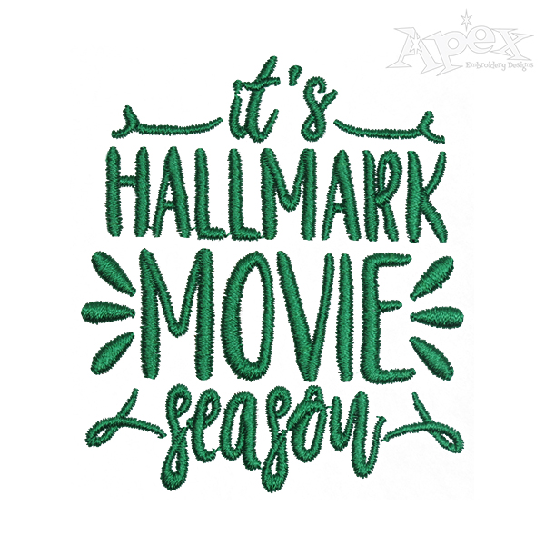 It's Hallmark Movie Season Embroidery Design