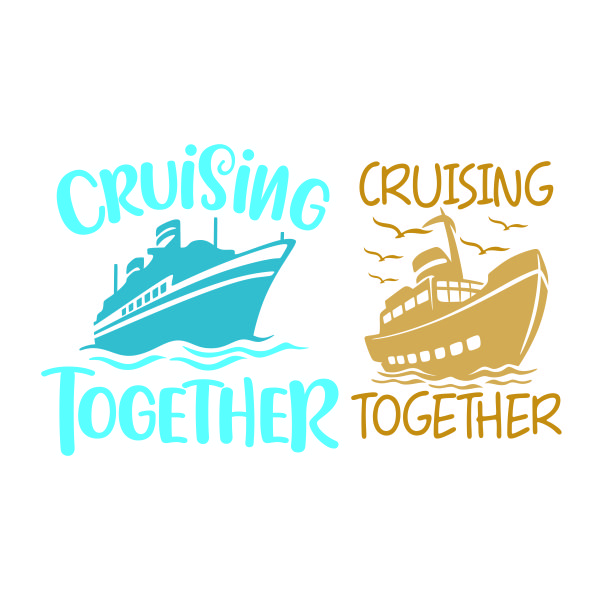 Cruising Together Cruise Ship SVG Cuttable Design
