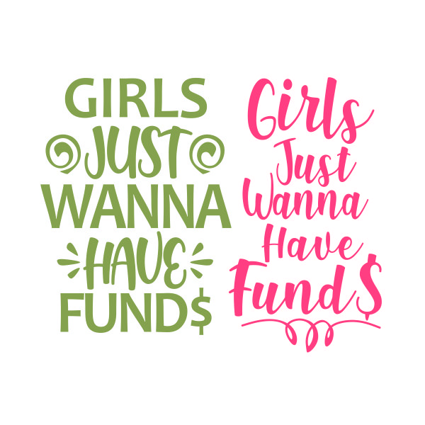 Girls Just Wanna Have Fund Cuttable Design