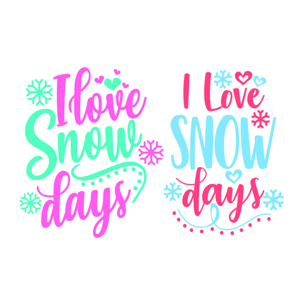 I Love Snow Days Cuttable Design