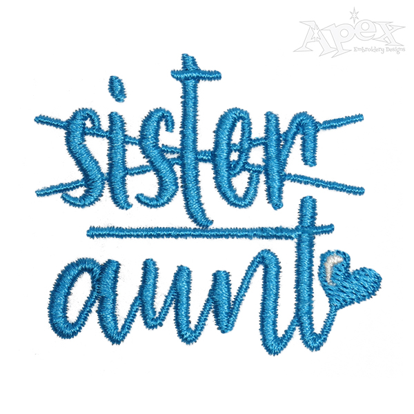 Sister Aunt Embroidery Design