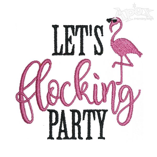 Let's Flocking Party Flamingo Embroidery Design