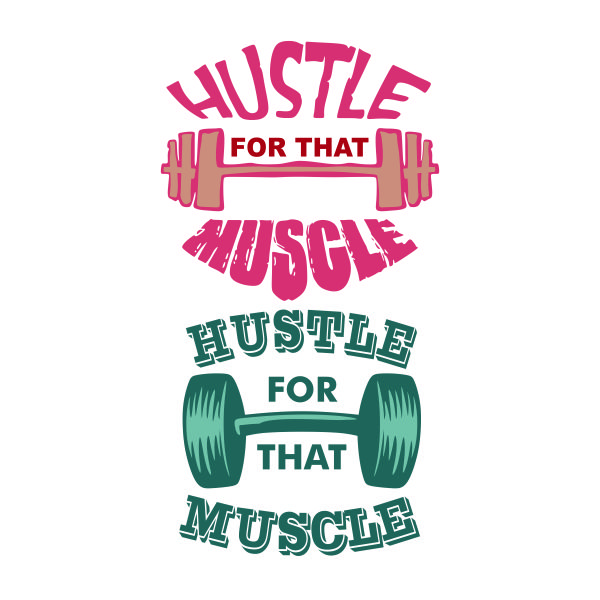 Hustle for that Muscle SVG Cuttable Design