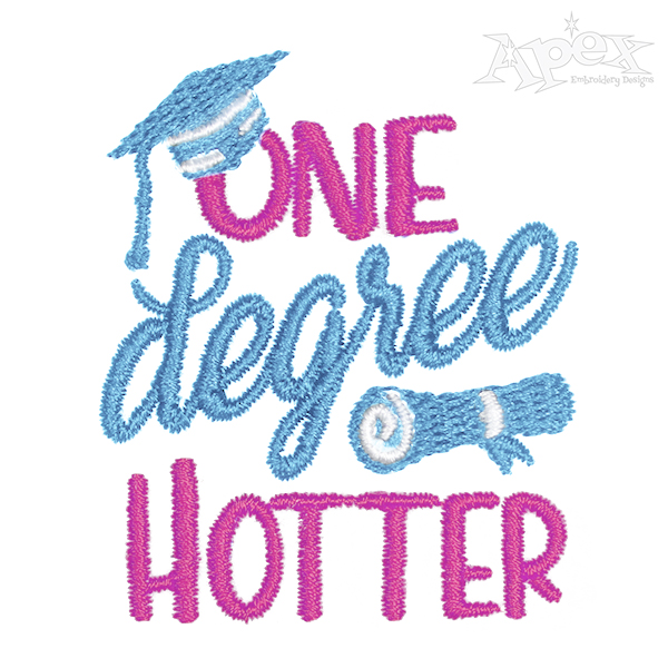 One Degree Hotter Graduation Embroidery Design