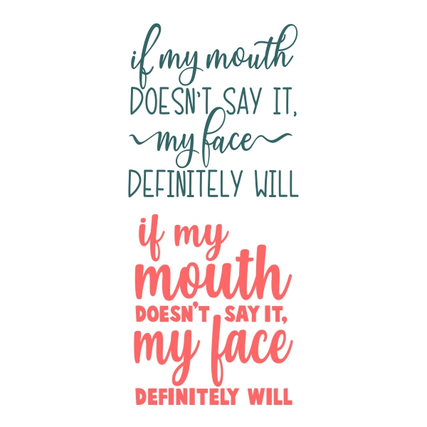 My Mouth My Face Cuttable Design